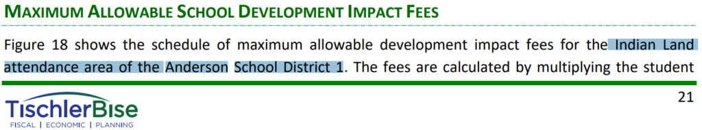 Anderson County School District One TischlerBise School Impact Fee Study. 
Maximum Allowable School Development Impact Fees
Figure 18 shows the schedule of maximum allowable development impact fees for the Indian Land attendance area of the Anderson School District 1. The fees are calculated by multiplying the student.